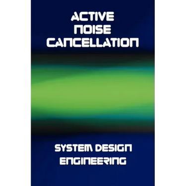 Active Noise Cancellation (ANC) System Design Engineering