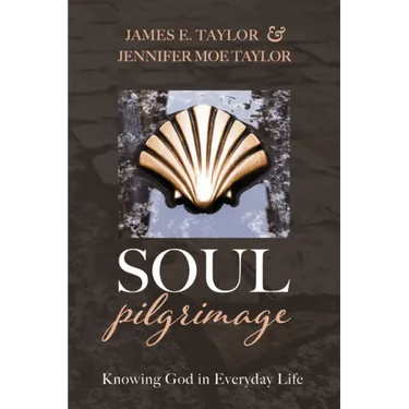 Soul Pilgrimage: Knowing God in Everyday Life