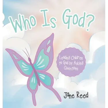 Who Is God?: Leading Children to God by Asking Questions