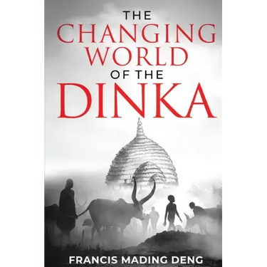 The Changing World of the Dinka