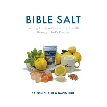 Bible Salt: Finding Hope and Restoring Health through God's Design