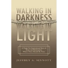 Walking in Darkness, Walking in Light