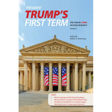 President Trump's First Term: The Year in C-Span Archives Research, Volume 5