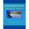 Bible Study Questions on the Gospel of Mark: A workbook suitable for Bible classes, family studies, or personal Bible study