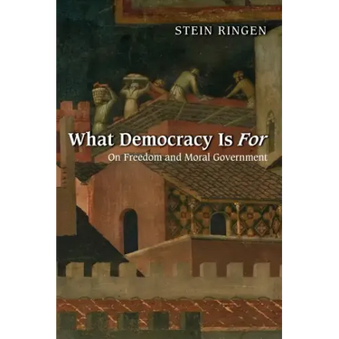 What Democracy Is for: On Freedom and Moral Government