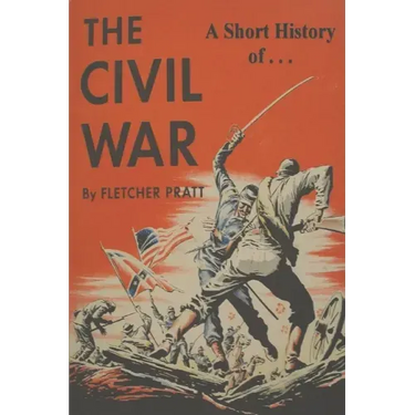 A Short History of the Civil War: Ordeal by Fire