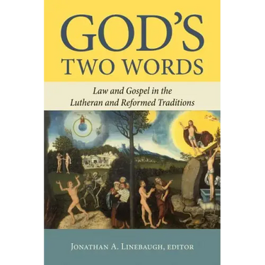 God's Two Words: Law and Gospel in Lutheran and Reformed Traditions