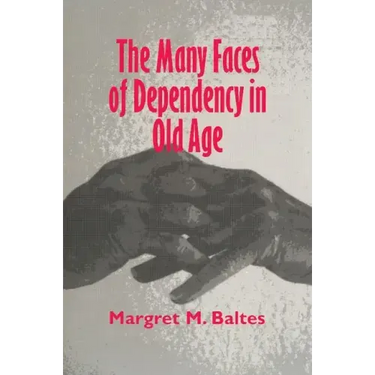 The Many Faces of Dependency in Old Age