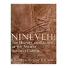 Nineveh: The History and Legacy of the Ancient Assyrian Capital
