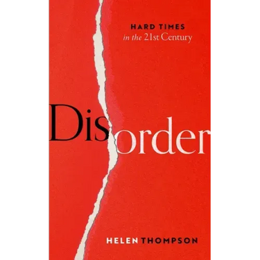 Disorder: Hard Times in the 21st Century