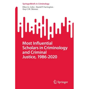 Most Influential Scholars in Criminology and Criminal Justice, 1986-2020