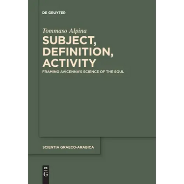 Subject, Definition, Activity: Framing Avicenna's Science of the Soul