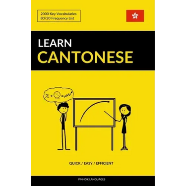 Learn Cantonese - Quick / Easy / Efficient: 2000 Key Vocabularies