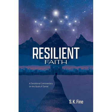 Resilient Faith: A Devotional Commentary on the Book of Daniel