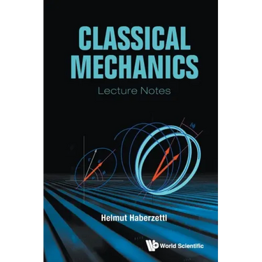 Classical Mechanics: Lecture Notes