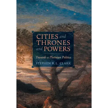 Cities and Thrones and Powers: Towards a Plotinian Politics