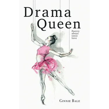 Drama Queen: Poetry About Toxic Love