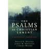The Psalms as Christian Lament