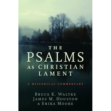 The Psalms as Christian Lament