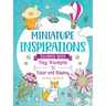 Miniature Inspirations Coloring Book: Tiny Triumphs to Color and Display