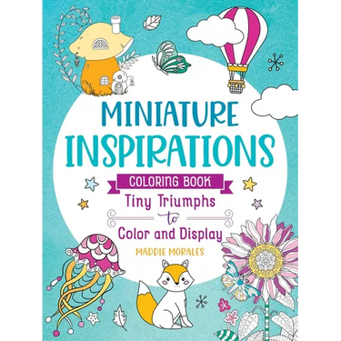 Miniature Inspirations Coloring Book: Tiny Triumphs to Color and Display