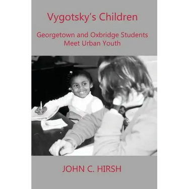 Vygotsky's Children: Georgetown and Oxbridge Students Meet Urban Youth