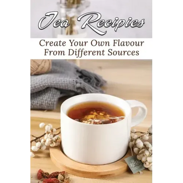 Tea Recipies: Create Your Own Flavour From Different Sources: Popular Tea Blends