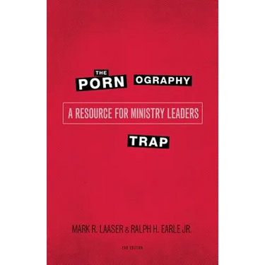 The Pornography Trap, 2nd Edition: A Resource for Ministry Leaders