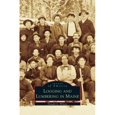 Logging and Lumbering in Maine