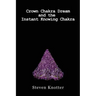 Crown Chakra Dream and the Instant Knowing Chakra