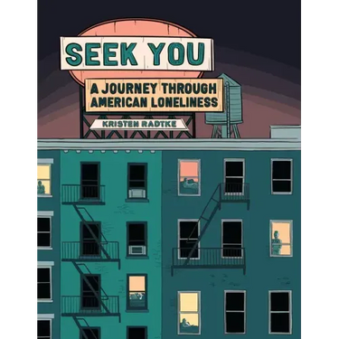 Seek You: A Journey Through American Loneliness