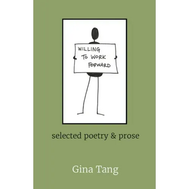 Willing to Work Forward: selected poetry & prose
