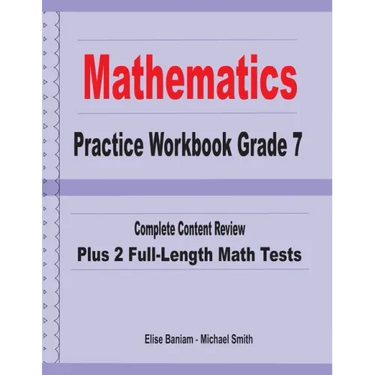 Mathematics Practice Workbook Grade 7: Complete Content Review Plus 2 Full-length Math Tests