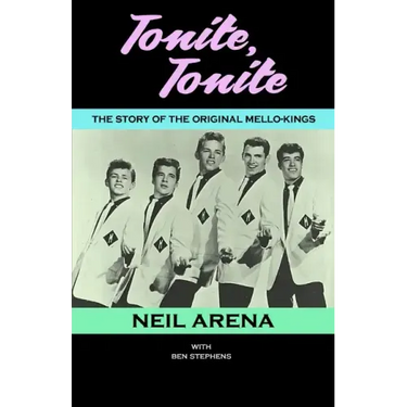 Tonite, Tonite: The Story of the Original Mello-Kings