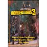 BORDERLANDS 3 Guide: Tips and Tricks For People Who Want To Master The Game