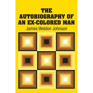 The Autobiography of an Ex-Colored Man