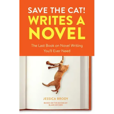 Save the Cat! Writes a Novel: The Last Book on Novel Writing You'll Ever Need