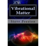 Vibrational Matter