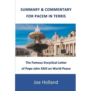 Summary & Commentary for Pacem in Terris: The Famous Encyclical Letter of Pope John XXIII on World Peace