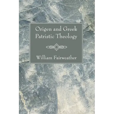 Origen and Greek Patristic Theology