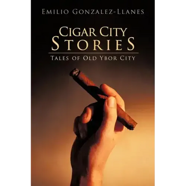 Cigar City Stories: Tales of Old Ybor City