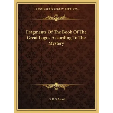 Fragments of the Book of the Great Logos According to the Mystery