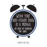 Write Your Non-Fiction Book in 3 Months: (in only 30 minutes per day!)