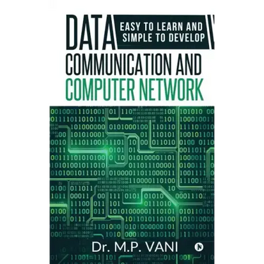 Data Communication and Computer Network: Easy to Learn and Simple to Develop