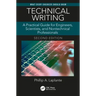 Technical Writing: A Practical Guide for Engineers, Scientists, and Nontechnical Professionals, Second Edition