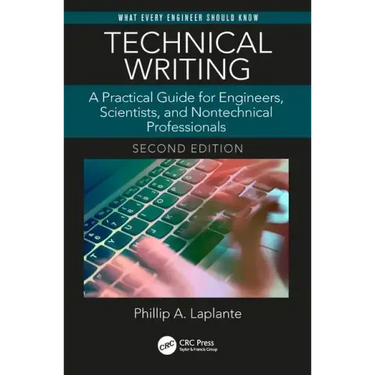 Technical Writing: A Practical Guide for Engineers, Scientists, and Nontechnical Professionals, Second Edition