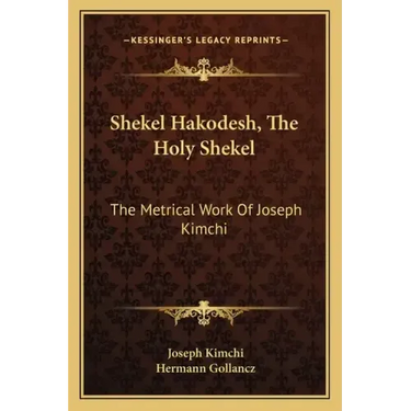 Shekel Hakodesh, the Holy Shekel: The Metrical Work of Joseph Kimchi