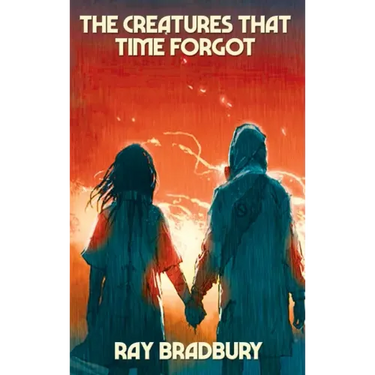 The Creatures That Time Forgot