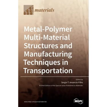 Metal-Polymer Multi-Material Structures and Manufacturing Techniques in Transportation