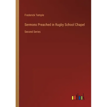 Sermons Preached in Rugby School Chapel: Second Series